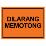 A-Stand Temporary Sign " Dilarang Memotong "